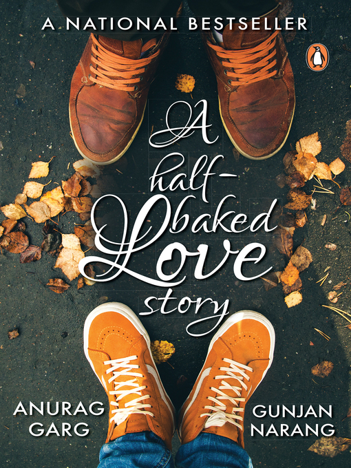 Title details for A Half-baked Love Story by Anurag Garg - Available